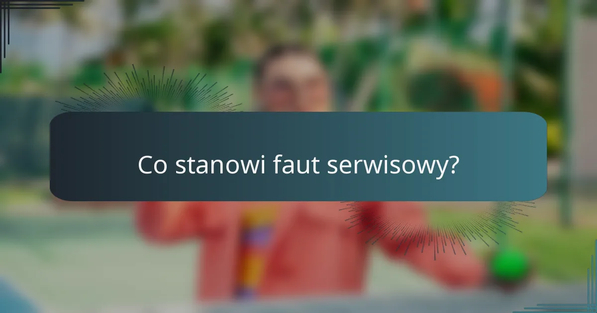 Co stanowi faut serwisowy?