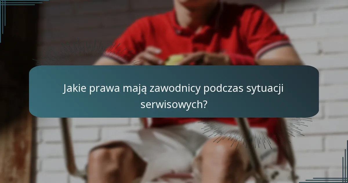 Jakie prawa mają zawodnicy podczas sytuacji serwisowych?